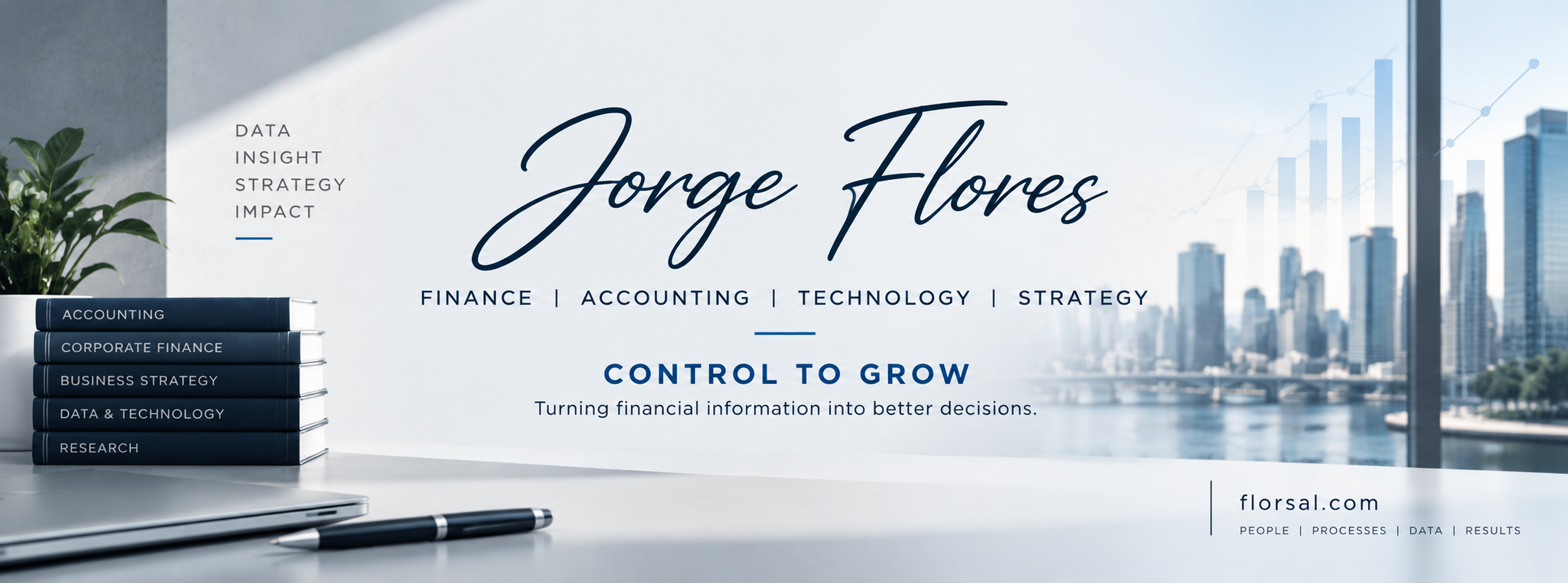 Jorge Flores ? Finance, Accounting, Technology, Strategy. Control to Grow. Turning financial information into better decisions.